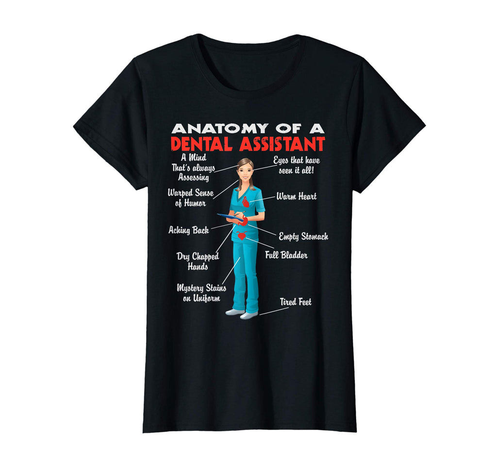 Anatomy of a Dental Assistant - Funny Dental Assistant shirt