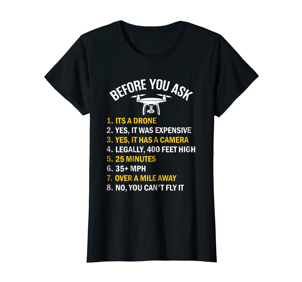 &quot;Before You Ask&quot; Funny Drone T-Shirt