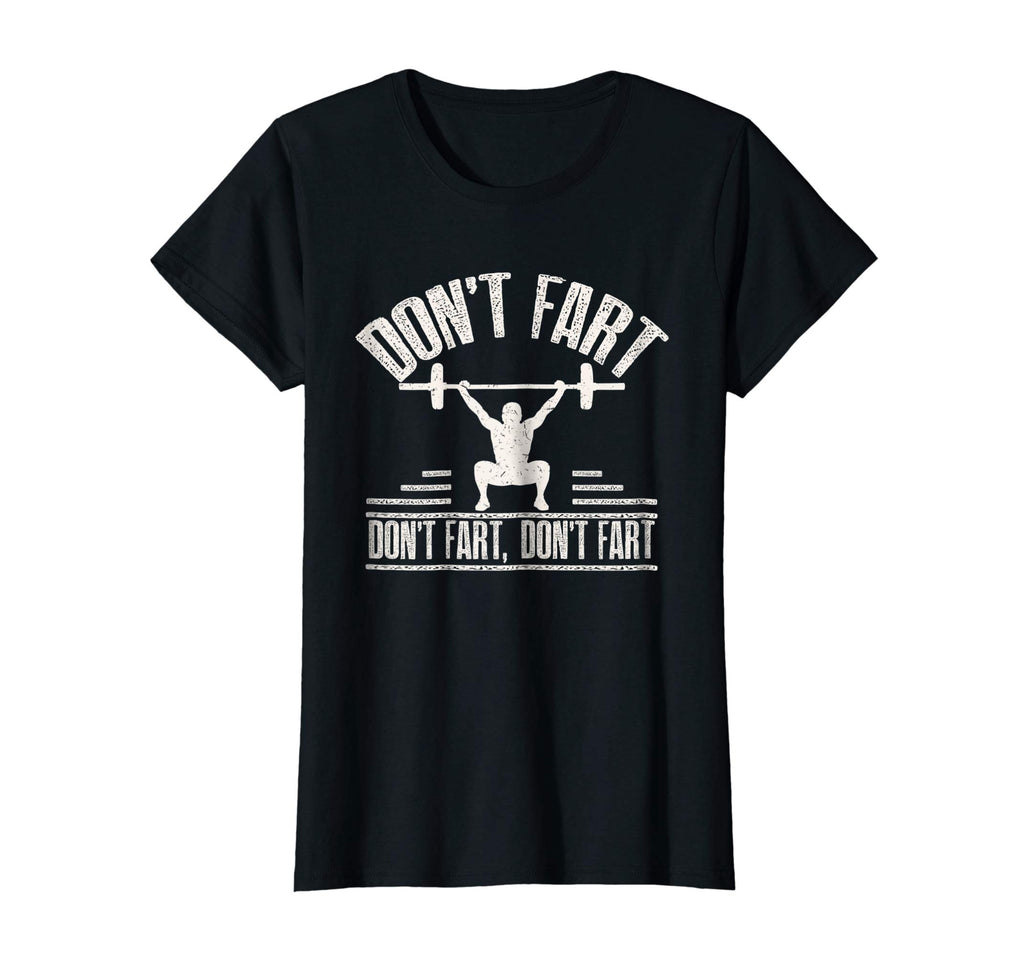 Don't Fart Shirt Funny Fitness Gym Workout Squat T-Shirt
