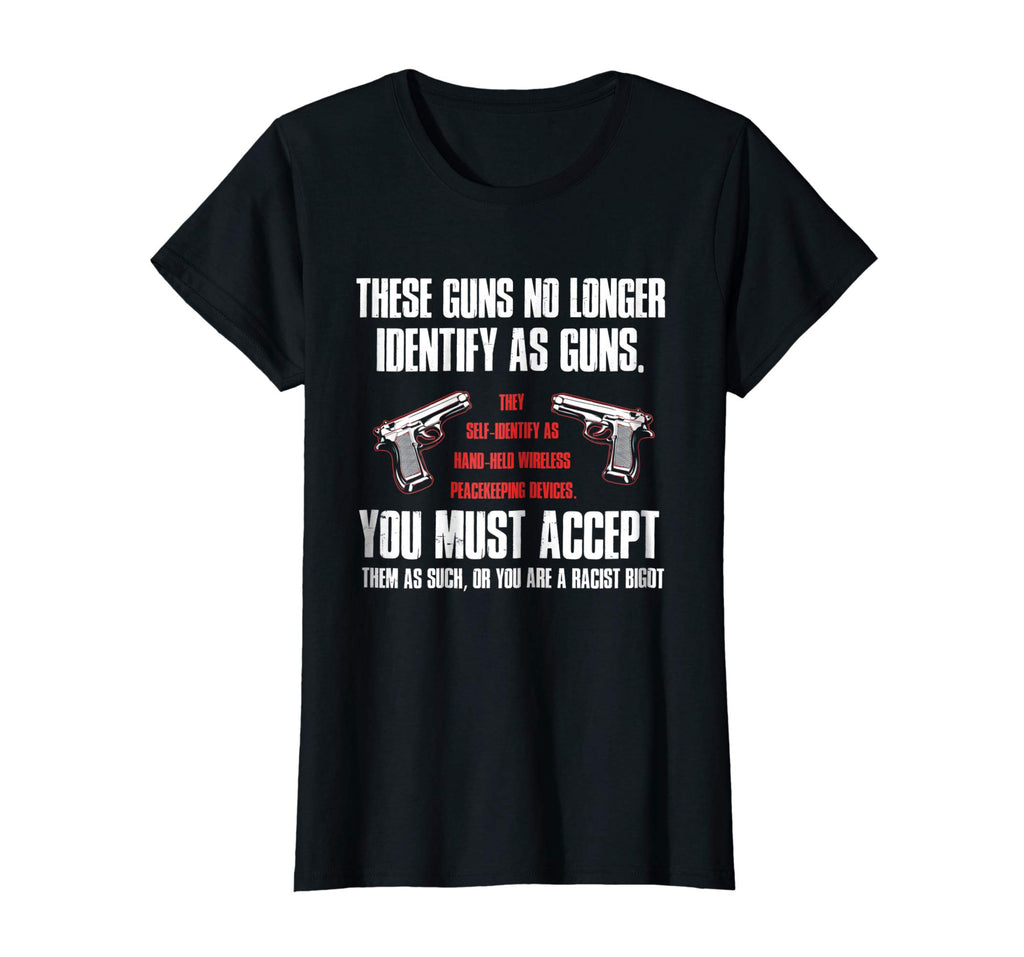 These Guns No Longer Identify As Guns Funny Gun T-Shirt