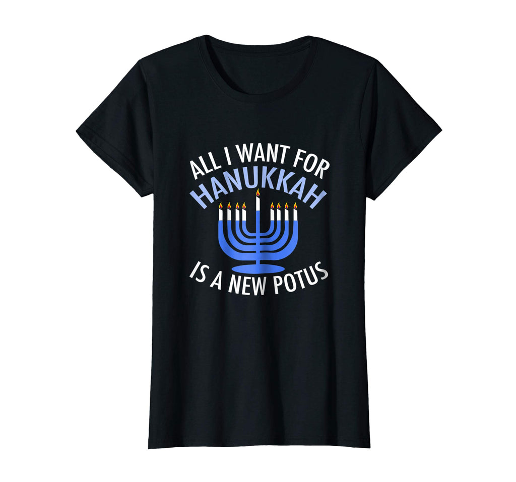All I Want for Hanukkah is a New POTUS Funny Trump T-Shirt