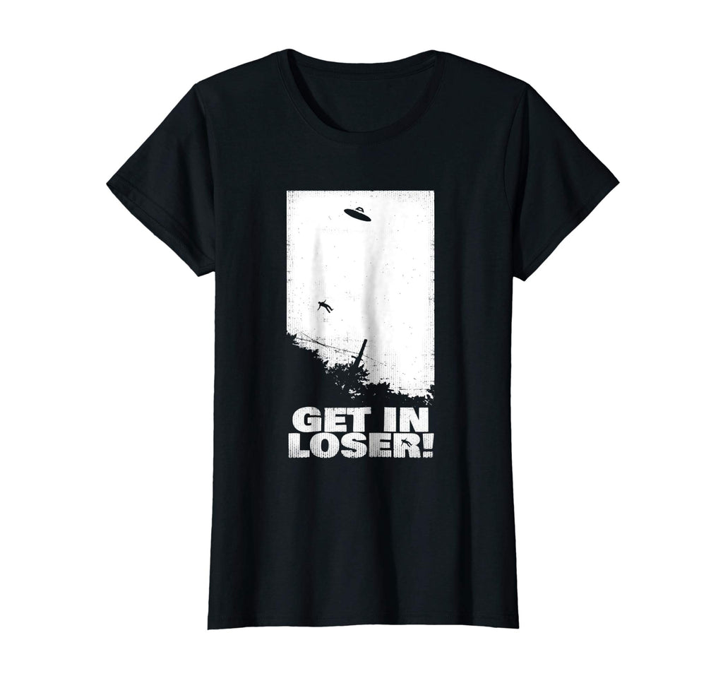 alien abduction T-Shirt Funny GET IN LOSER