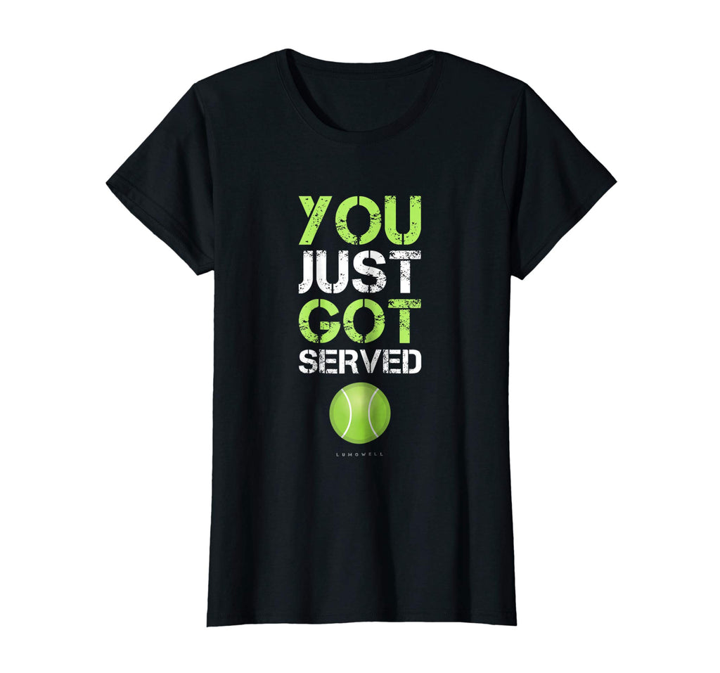 You Just Got Served Tennis T-Shirt - Funny Tennis Gift Tee