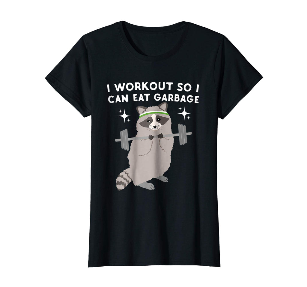 Funny Raccoon Tee I Workout So I Can Eat Garbage Funny Gym