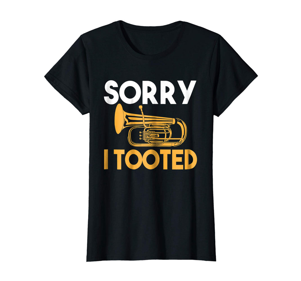 Sorry I Tooted Funny Tuba T-Shirt