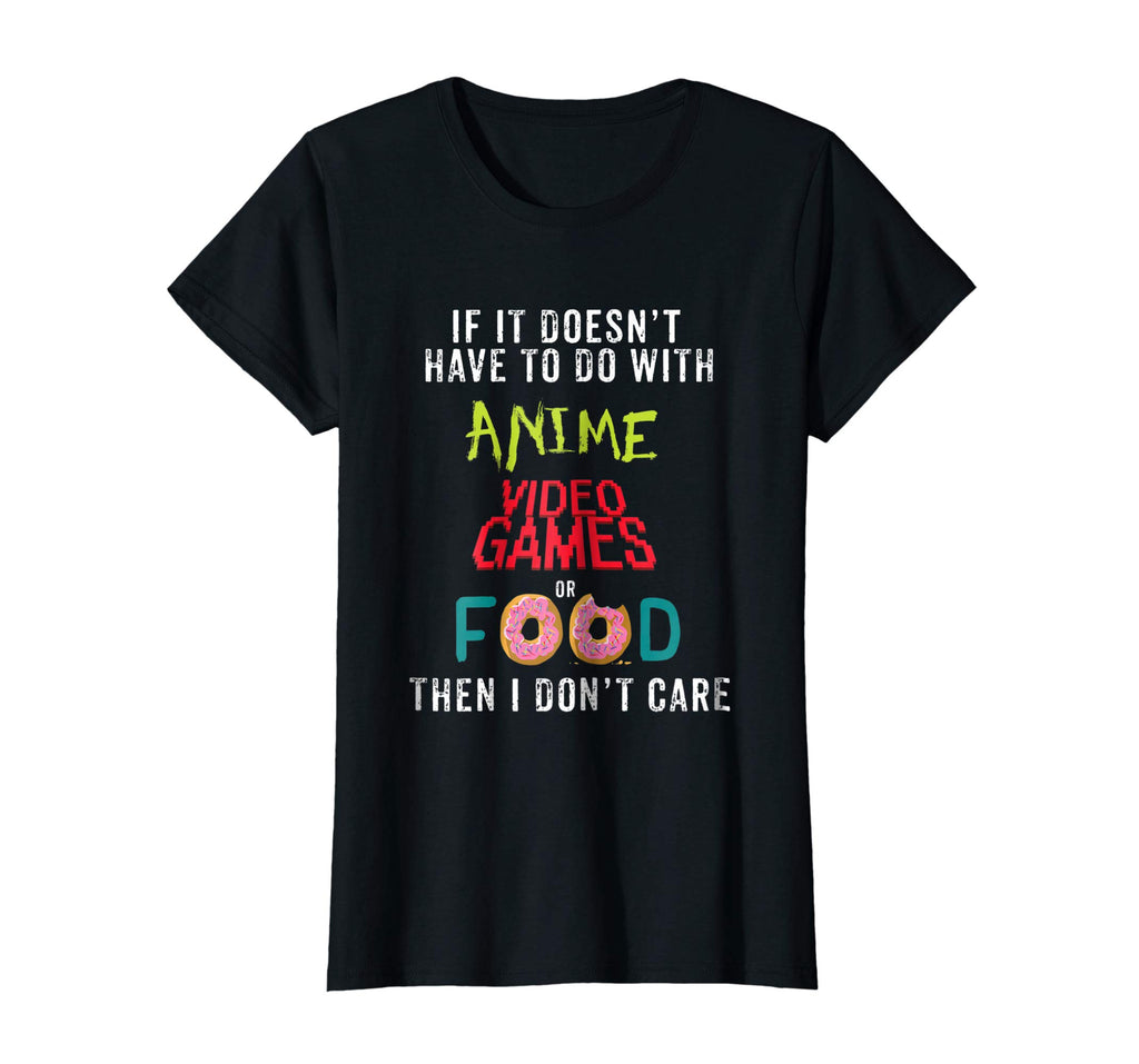 Anime Video Games or Food Funny Anime T-Shirt