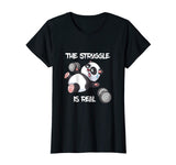 The Struggle is Real Panda Bear Funny T-Shirt Cute Gym Tee