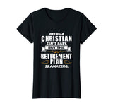 Funny Christian T Shirt - Amazing Retirement Plan Church Tee