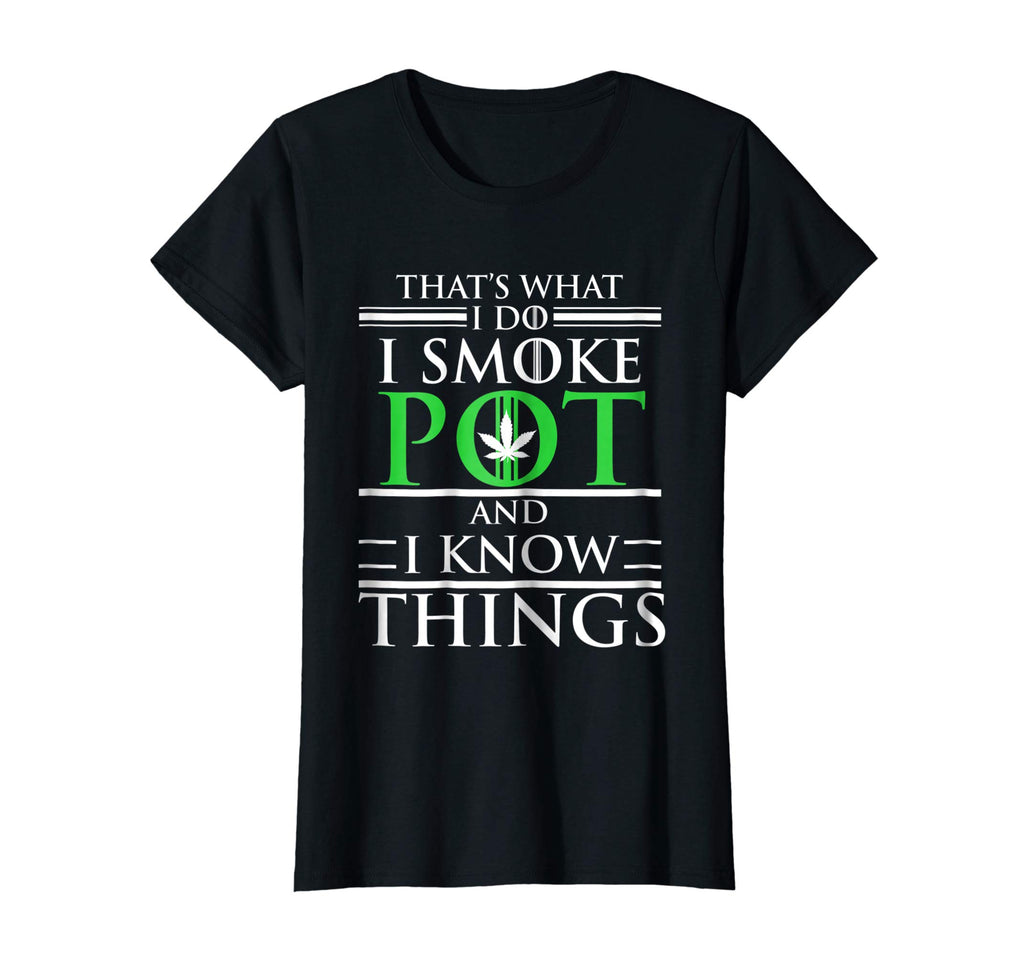 Smoke Pot Know Things Funny Marijuana Weed T-shirt 420 Gift