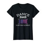 Mens Scan For Payment Funny Dance Dad T-Shirt Gift