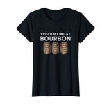 You Had Me At Bourbon Shirt Funny Whiskey TShirt Gift