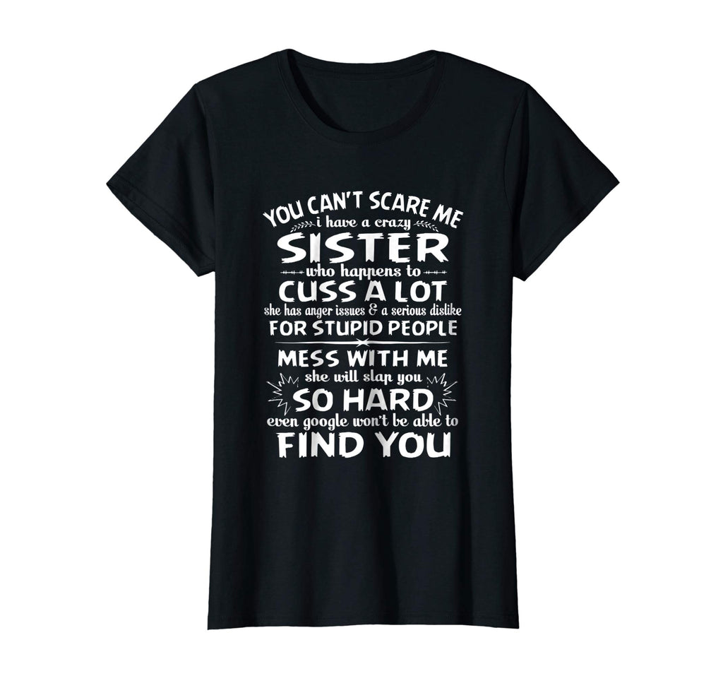 You Cant Scare Me I Have A Crazy Sister Funny Family T-shirt