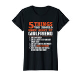 5 things you should know about my girlfriend funny shirt