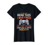 I Was Forced To Put My Controller Down Funny Gaming T-shirt