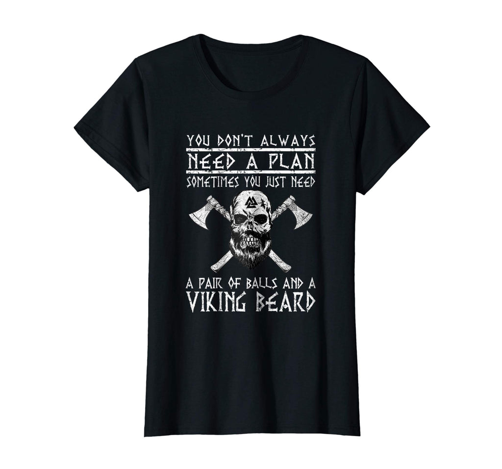 Viking Shirts: You Don't Always Need A Plan Funny T-Shirt