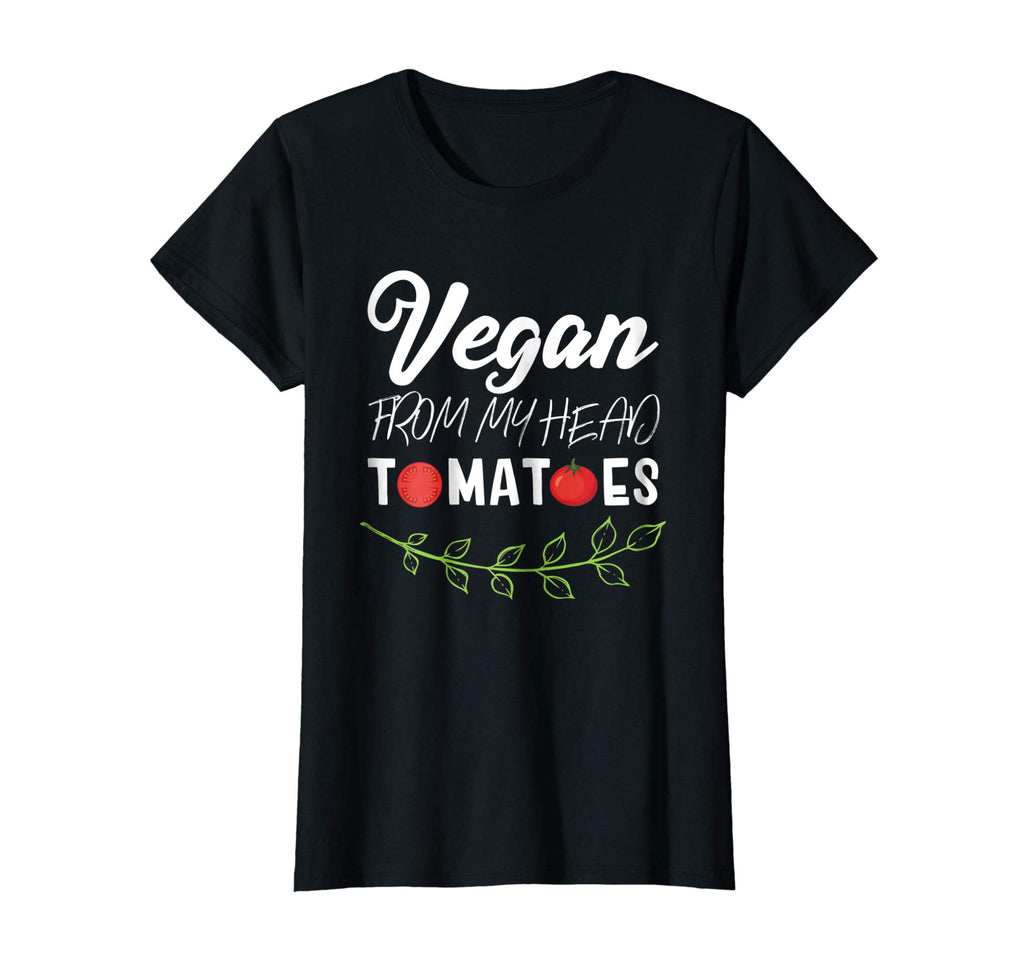 Funny Vegan Plant Based Diet T-Shirt From My Head ToMaToes