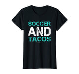 Soccer And Tacos Gift T-Shirt. Funny Soccer Player Shirts