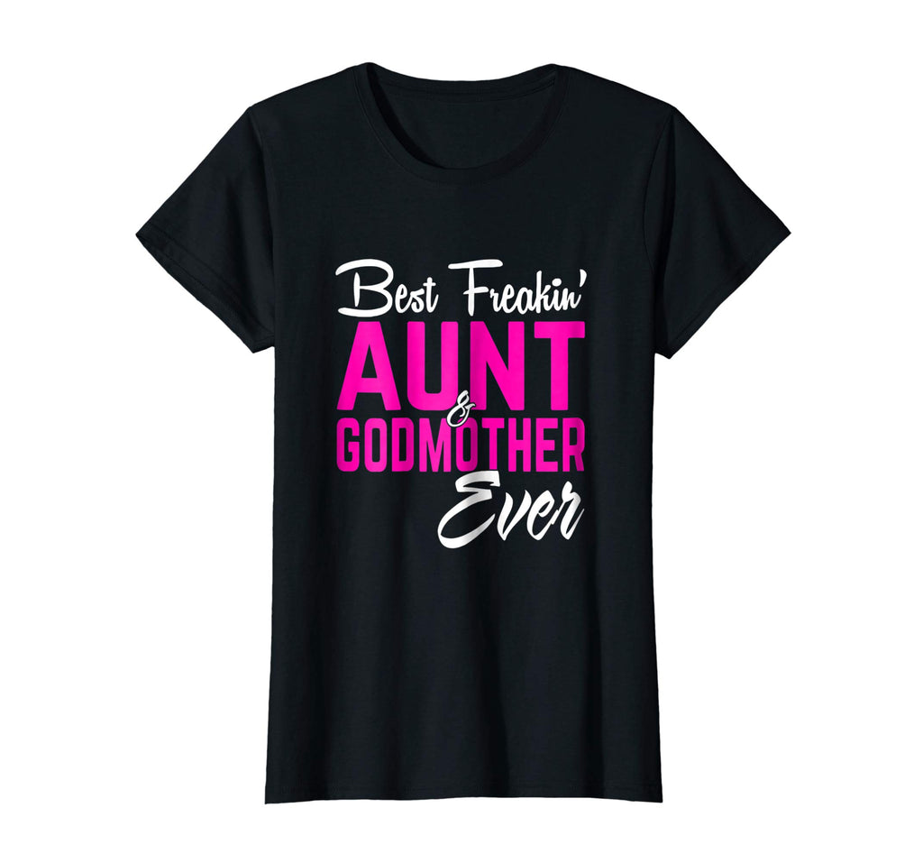 Best Freakin Aunt And Godmother Ever Tshirt Gifts Funny