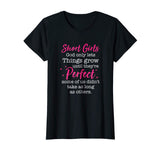 Short Girl God Only Lets Things Grow Until T Shirts Funny