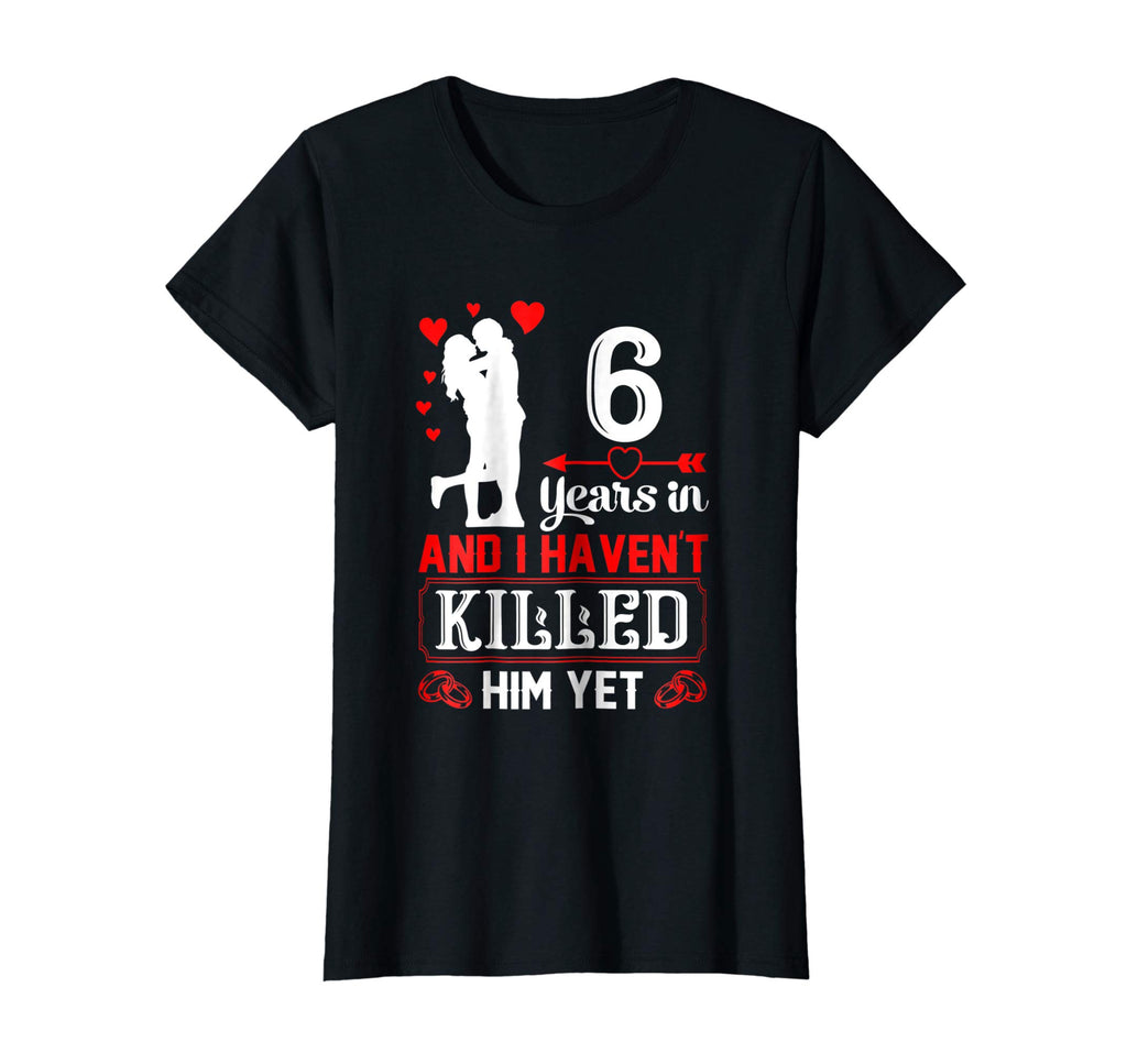 6 Years Wedding Anniversary Gift Idea for Wife Funny shirt