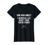 Funny Civil War Shirt for History Teachers &amp; History Buffs