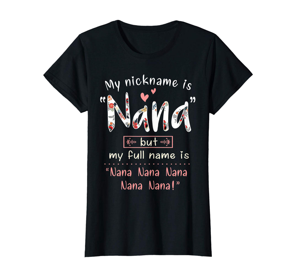 My nickname is Nana funny gift T-shirt flower style