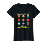 Back In My Day We Had Nine Planets Funny Astronomy T-Shirts