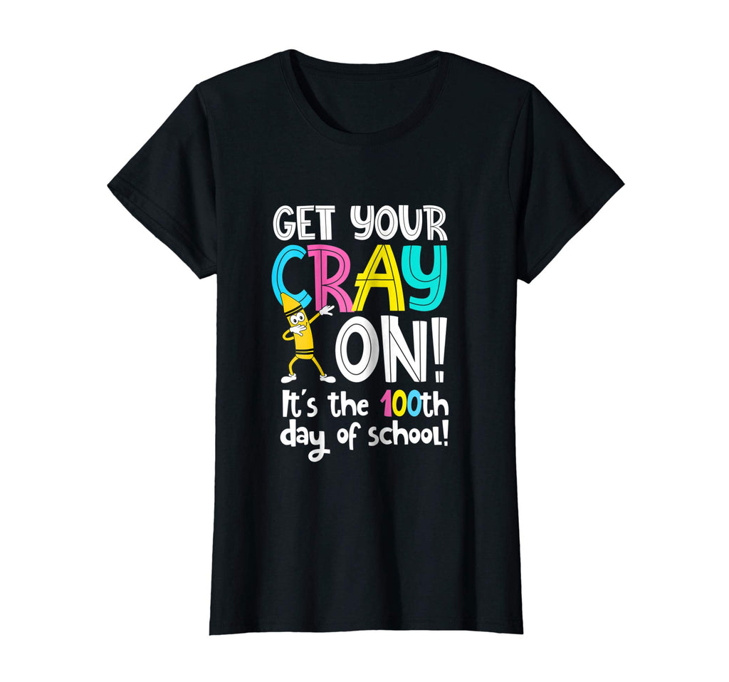 100th Day of School Get Your Cray On Funny Teacher T-Shirt
