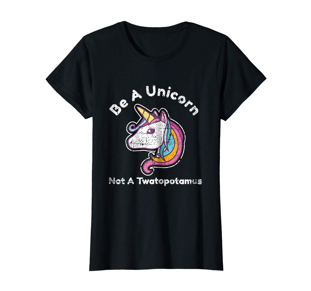 Funny Meme Be A Unicorn Not A Twatopotamus T-Shirt