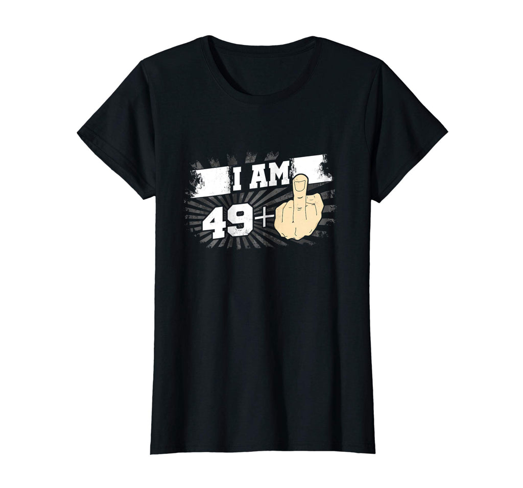I Am 49 Plus One Middle Finger Funny 50th Birthday T-Shirt