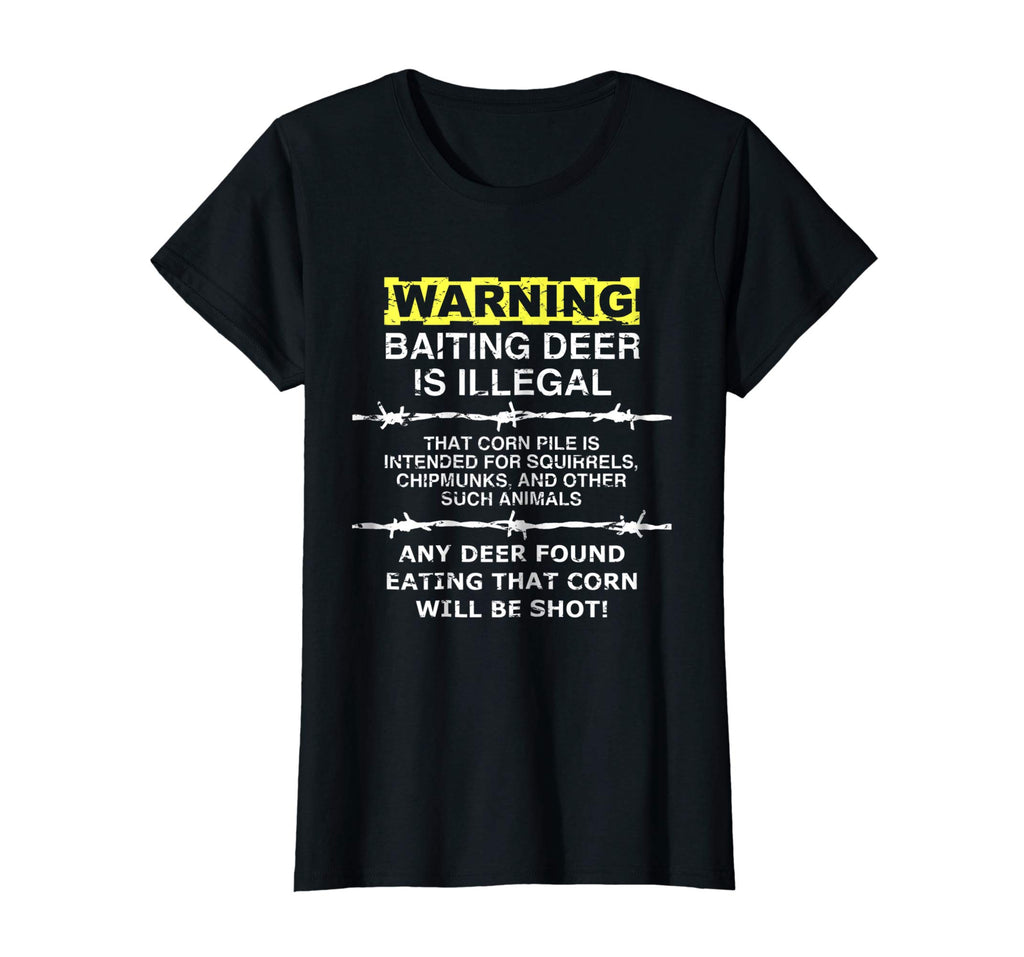 WARNING - Baiting Deer Is Illegal, Funny Hunting Tee Shirt