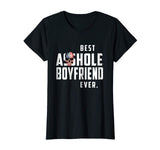 Best Asshole Boyfriend Ever T-Shirt Funny Boyfriend Gift Tee