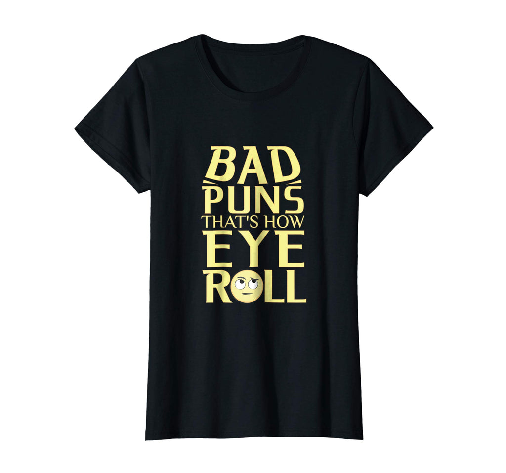 Bad Puns That's How Eye Roll, Funny T Shirt