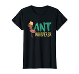 Ant Whisperer Funny Bug Insect T-Shirt
