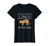 Funny Science Sloth Shirt-I Nap Periodically Sloths Lovers