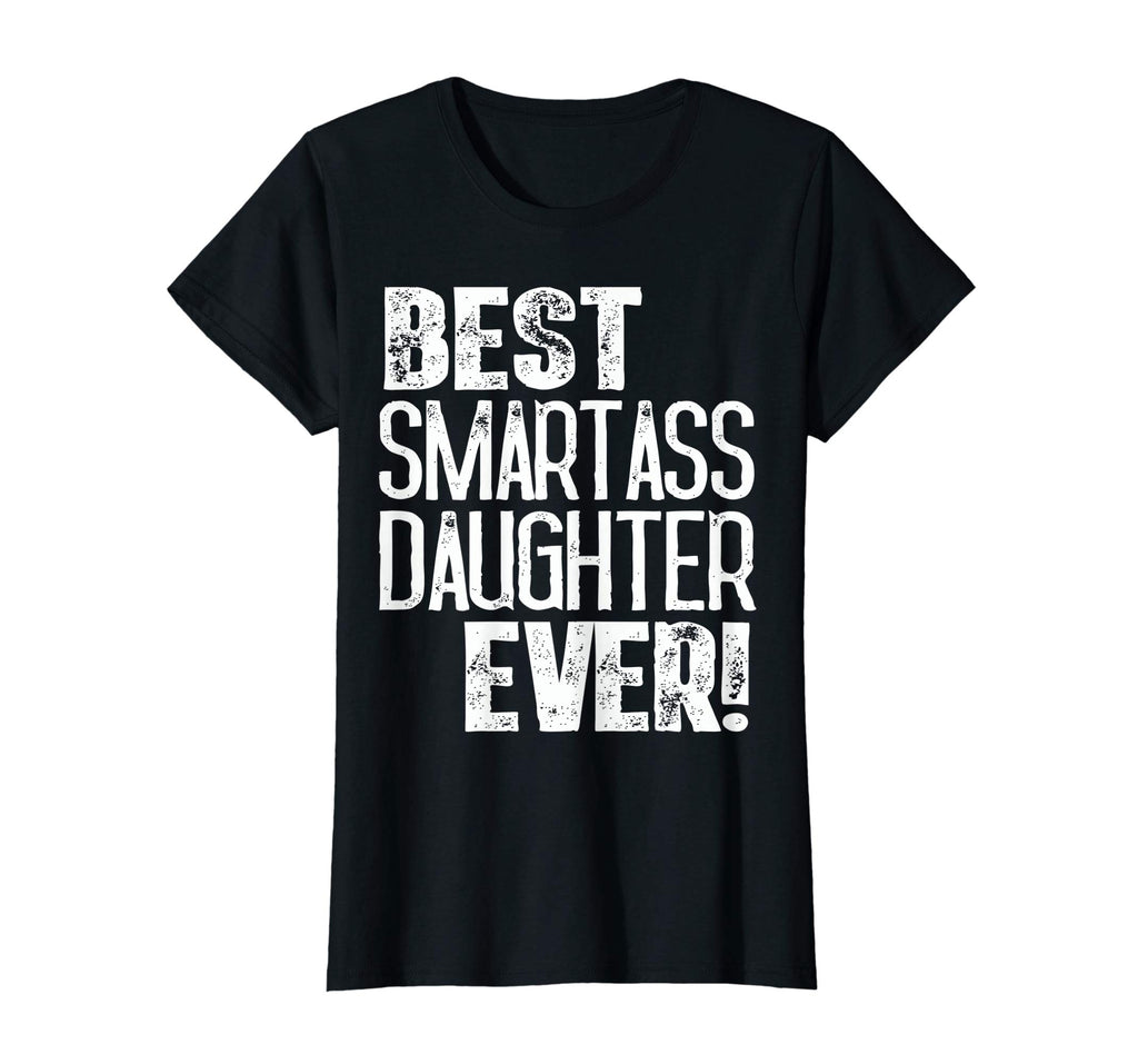 Best Smartass Daughter Ever Shirt Funny Halloween Gift Idea