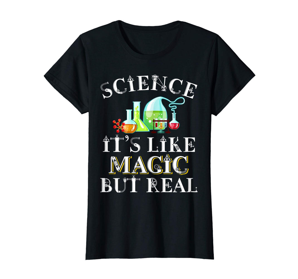 Science Its Like Magic But Real Funny Science Teacher Shirt