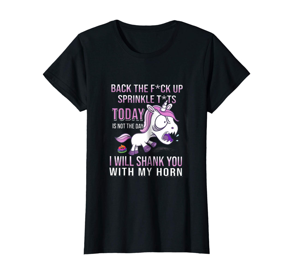 Back The F Up Sprinkle Tts Today Is Not The Day Funny TShirt