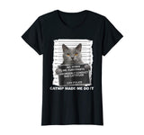 Catnip Made Me Do It Cat Tshirt Funny Cat Tee