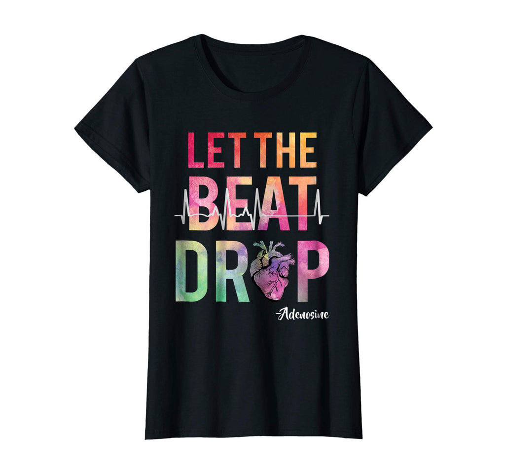Let The Beat Drop Adenosine T-Shirt Funny Nurses Gift Shirt