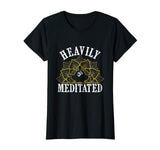 Funny Heavily Meditated Yoga Meditation T-Shirt