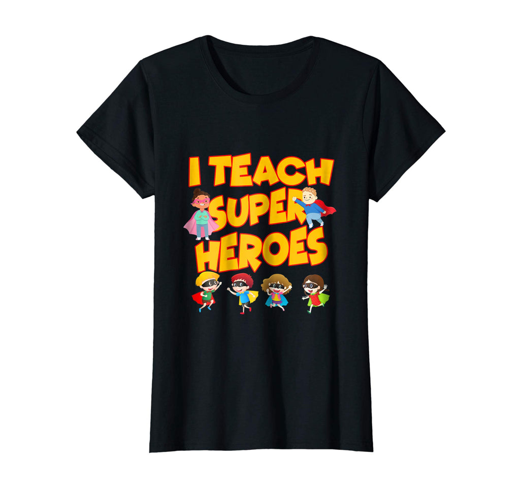 I Teach Superheroes Funny Hero Teaching Gift Tshirt
