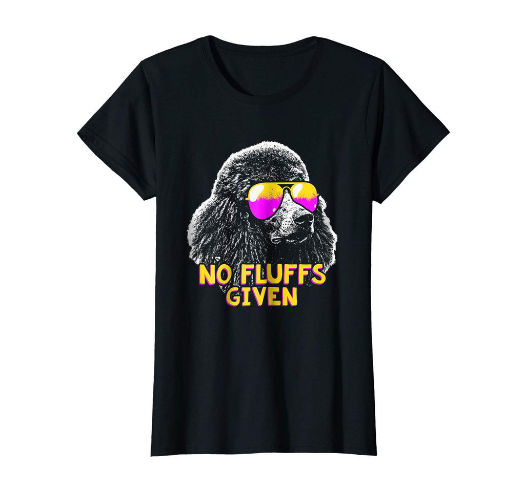 Poodle No Fluffs Funny Shirt