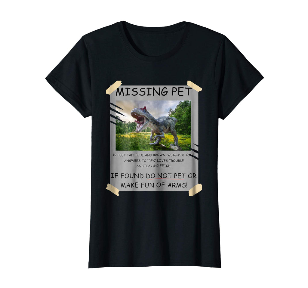 Missing Pet Funny Dinosaur T-Shirt For Men Women Kids
