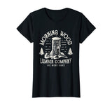 Morning Wood T shirt Lumber Company Funny Camping Carpenter