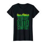 Straight Outta Compost Funny Mulch Composting T-Shirt