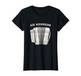 Air Accordion T Shirt - Funny Musician Shirt Squeeze Box Tee