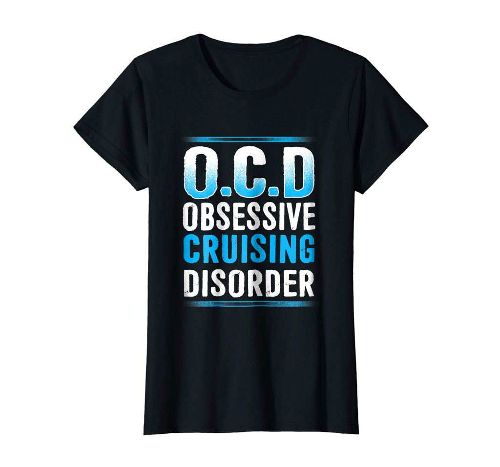 Funny Obsessive Cruise Disorder Family Vacation T-Shirt