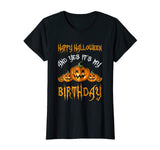 &quot;Happy Halloween And Yes It's My Birthday&quot; Funny Shirt