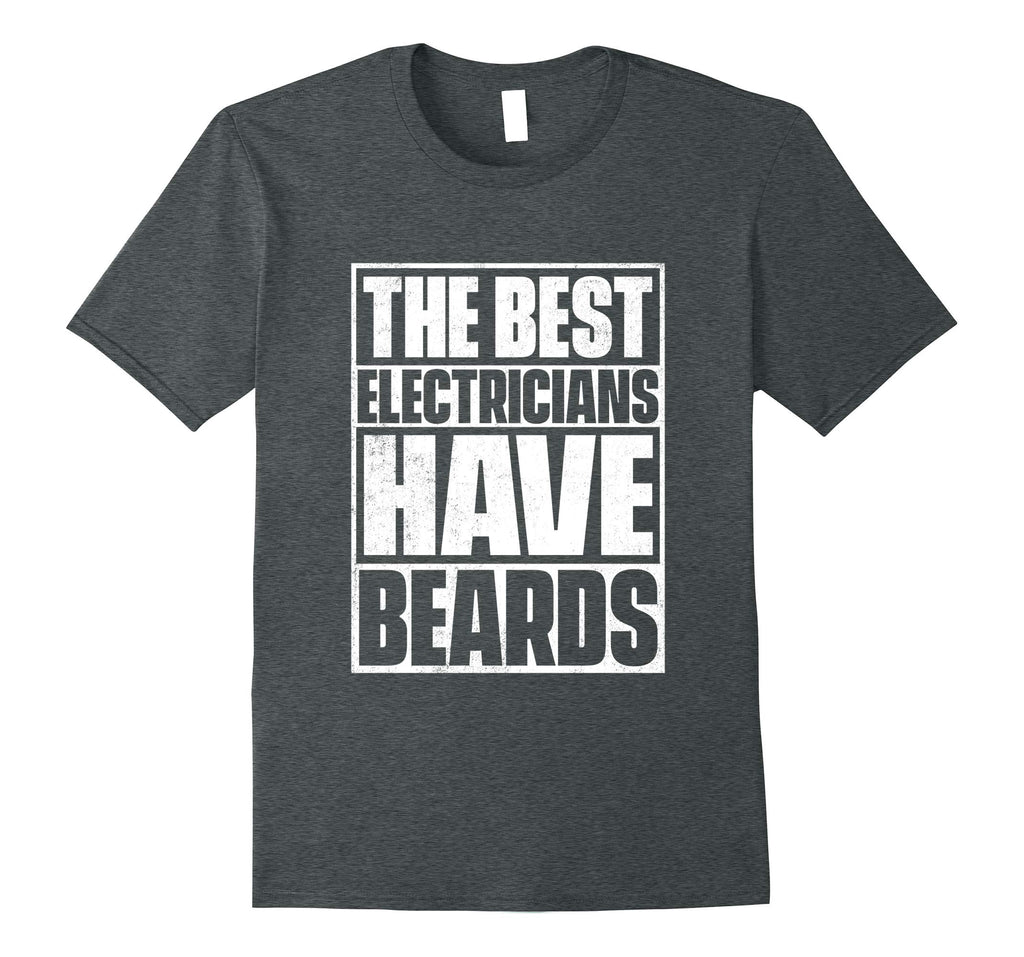 The Best Electricians Have Beards T-Shirt - Funny Beard Tee